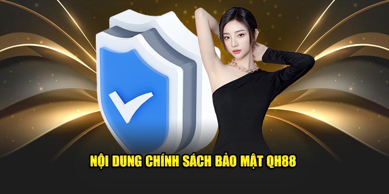 Nội dung trong chính sách bảo mật QH88